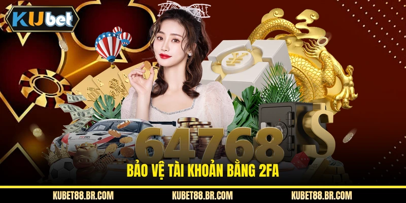 Bảo vệ tài khoản bằng 2FA